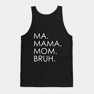 Ma Mama Mom Bruh Mothers Day Tank Top